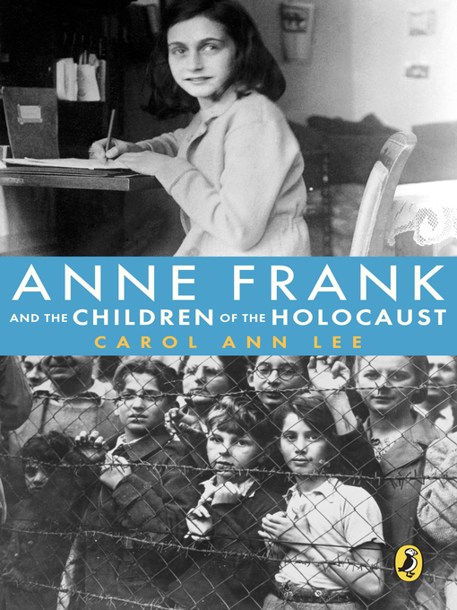 Title details for Anne Frank and the Children of the Holocaust by Carol Ann Lee - Wait list